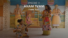  Episode 11: Aham Tvam (I Am You)